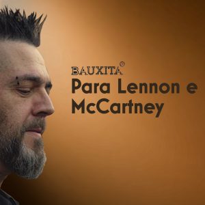 Bauxita - "Para Lennon e McCartney"